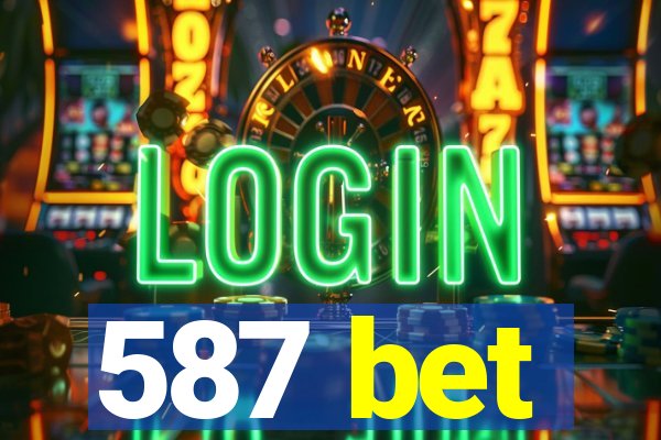 587 bet